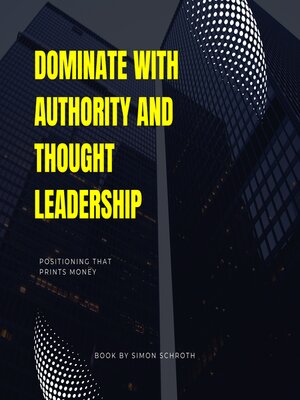cover image of Dominate With Authority and Thought Leadership